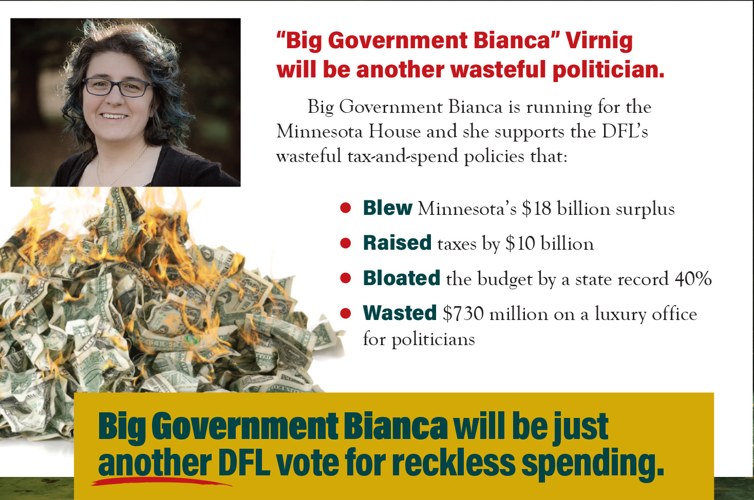 Big Government Bianca Virnig will be another wasteful politician.