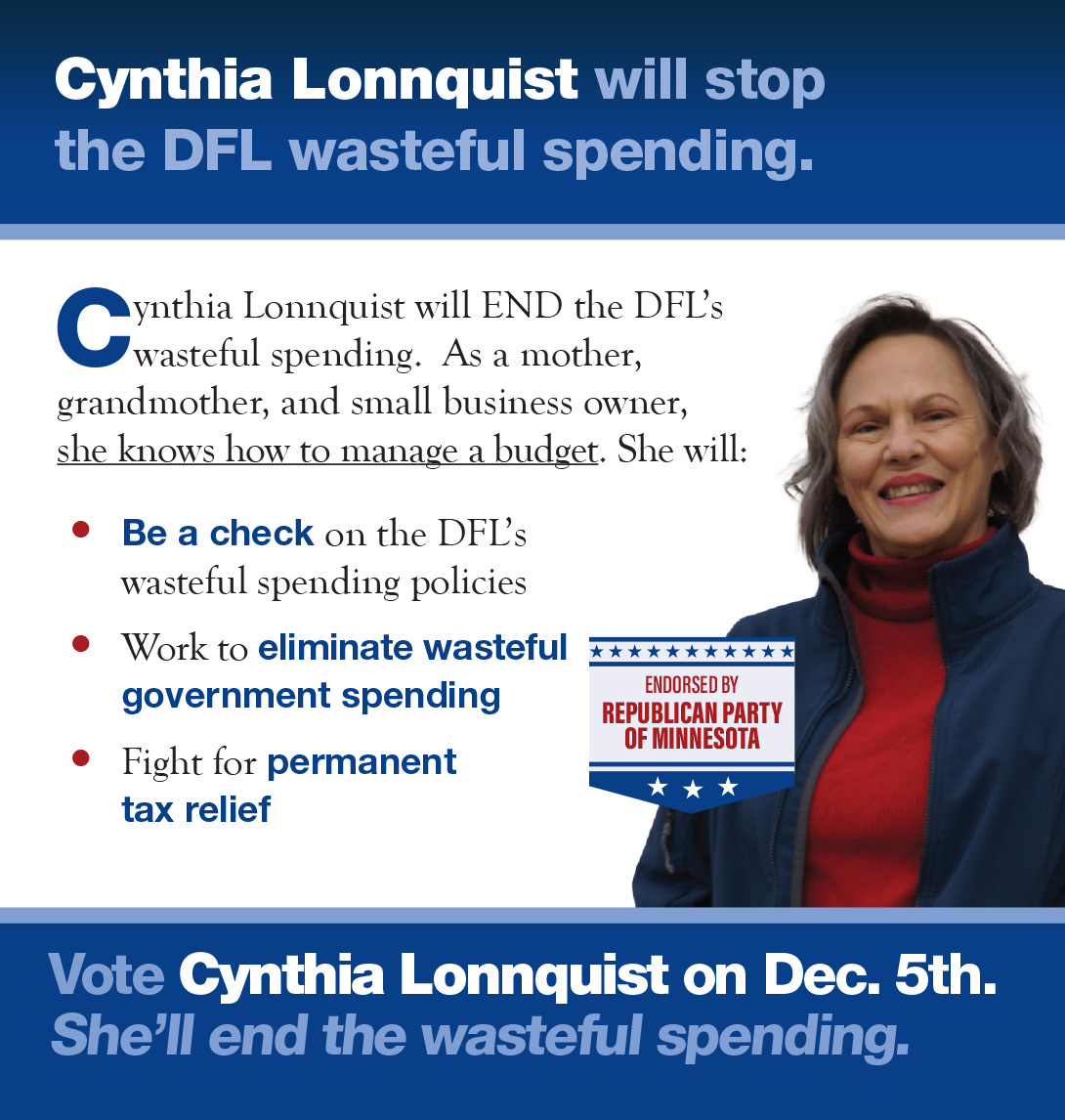 Cynthia Lonnquist will stop the DFL wasteful spending.